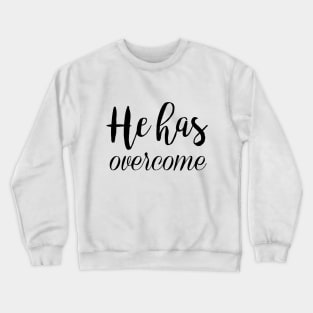 He has overcome Crewneck Sweatshirt